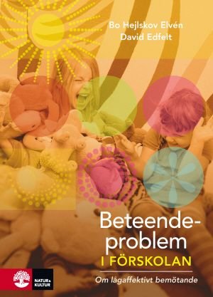 Beteendeproblem i förskolan : Om lågaffektivt bemötande