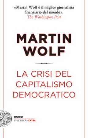 La crisi del capitalismo democratico Martin Wolf