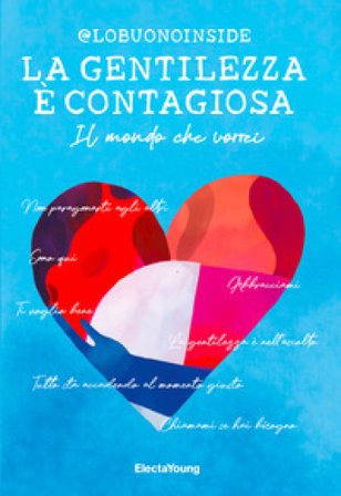 La gentilezza è contagiosa. Il mondo che vorrei @lobuonoinside