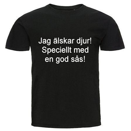 T-shirt - Jag älskar djur! Speciellt med en god sås!