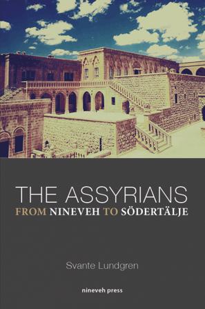 The Assyrians : from Nineveh to Södertälje - Bok av Svante Lundgren - Häfte