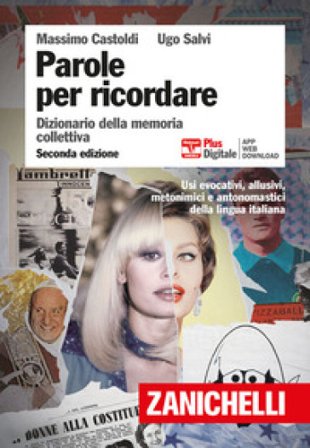 Parole per ricordare. Dizionario della memoria collettiva. Plus. Con Contenuto digitale (fornito elettronicamente) Massimo Castoldi