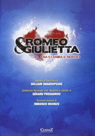 Romeo & Giulietta - Ama e cambia il mondo ROMEO E GIULIETTA