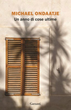 Un anno di cose ultime Michael Ondaatje