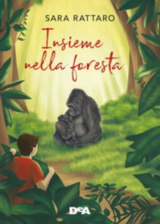 Insieme nella foresta. Ediz. a colori Sara Rattaro