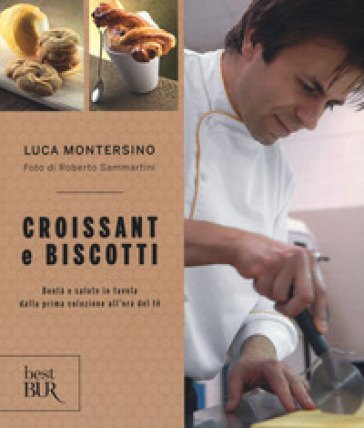 Croissant e biscotti. Luca Montersino