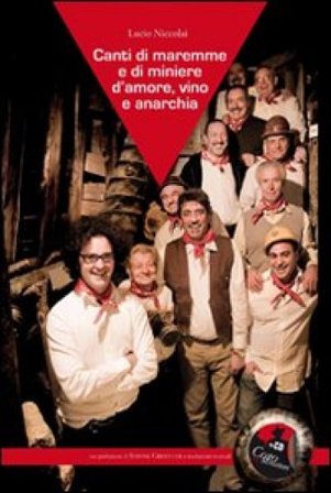 Canti di Maremme e di miniere. D'amore, vino e anarchia. Con CD Audio Lucio Niccolai