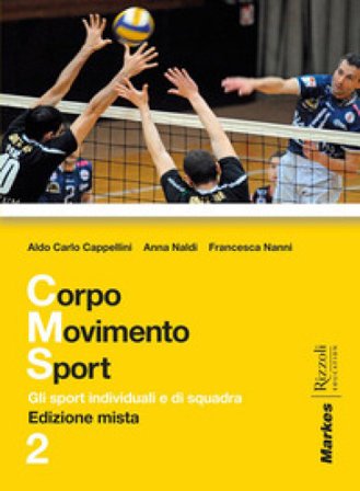 Corpo movimento sport. Per le Scuole superiori. Con espansione online. Vol. 2 Aldo C. Cappellini