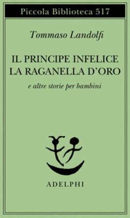 Il principe infelice e altre storie per bambini Tommaso Landolfi