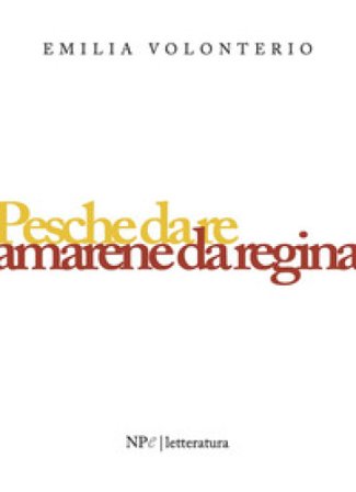 Pesche da re, amarene da regina Emilia Volonterio