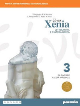 Xenia. Letteratura e cultura greca. Per le Scuole superiori. Con e-book. Con espansione online. Vol. 3 Luisa Rossi
