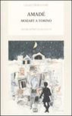 Amadé. Mozart a Torino Laura Mancinelli