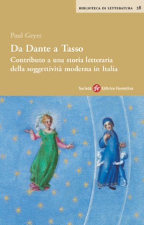 Da Dante a Tasso. Contributo a una storia letteraria della soggettività moderna in Italia Paul Geyer