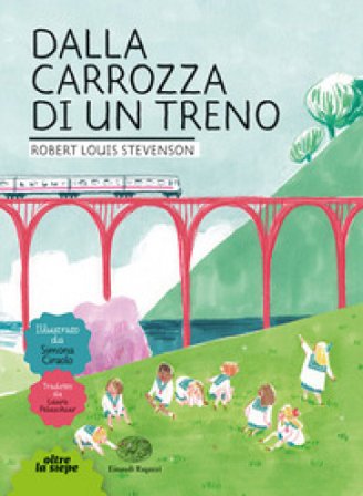 Dalla carrozza di un treno. Ediz. a colori Robert Louis Stevenson