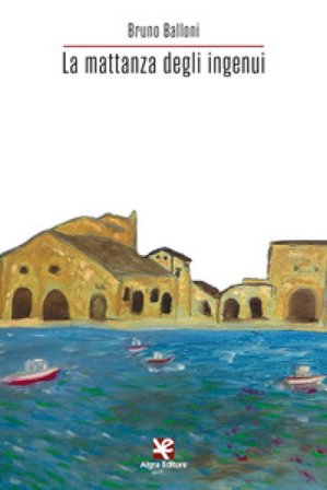 La mattanza degli ingenui Bruno Balloni