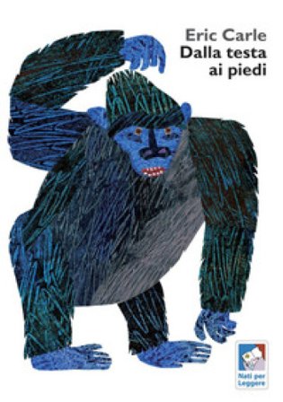 Dalla testa ai piedi. Ediz. a colori Eric Carle