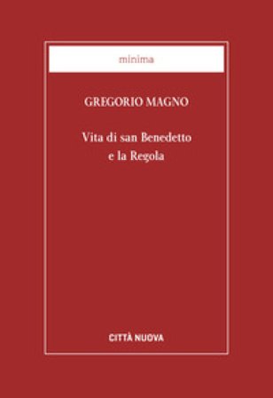 Vita di san Benedetto e la Regola Gregorio Magno (santo)