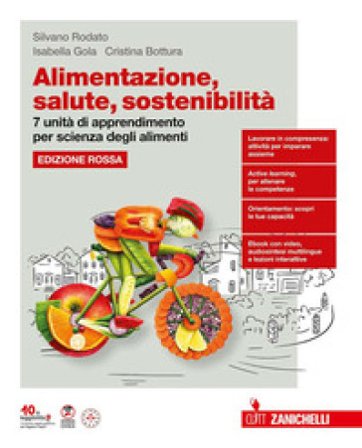 Alimentazione, salute, sostenibilità. Ediz. Rossa .7 unità di apprendimento per Scienza degli alimenti. Per le Scuole superiori. Con ebook. Con 