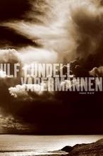 Vädermannen - Bok av Ulf Lundell - Inbunden