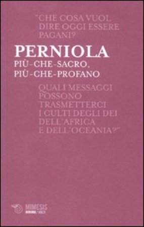 Più-che-sacro, più-che-profano Mario Perniola