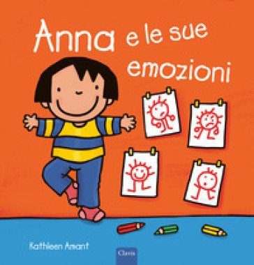 Anna e le sue emozioni. Ediz. a colori Kathleen Amant