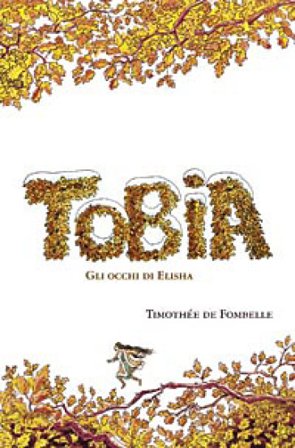 Tobia. Gli occhi di Elisha. Vol. 2 Timothée de Fombelle