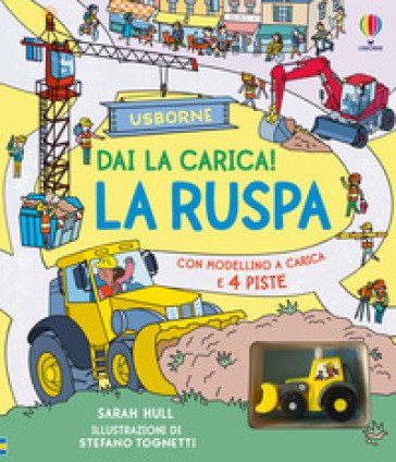 La ruspa. Ediz. illustrata. Con modellino a carica Sarah Hull