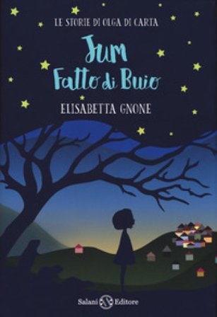 Jum fatto di buio. Le storie di Olga di carta Elisabetta Gnone