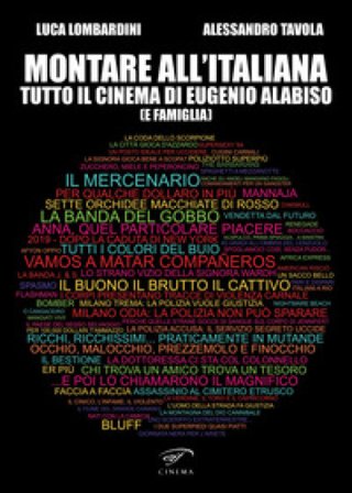 Montare all'italiana. Tutto il cinema di Eugenio Alabiso (e famiglia) Alessandro Tavola