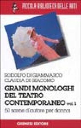 Grandi monologhi del teatro contemporaneo. Vol. 1: Donna Rodolfo Di Giammarco