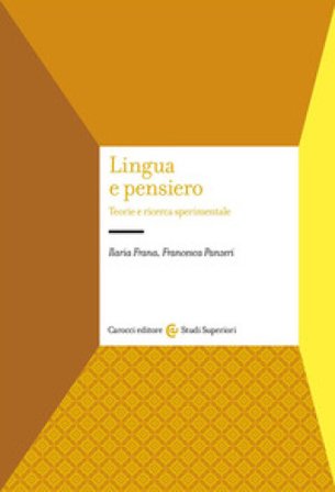 Lingua e pensiero. Teorie e ricerca sperimentale Ilaria Frana