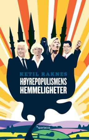 Høyrepopulismens hemmeligheter - Bok av Ketil Raknes - Paperback
