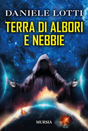 Terra di albori e nebbie Daniele Lotti