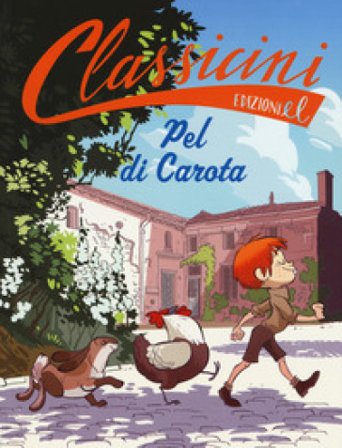 Pel di carota da Jules Renard. Classicini. Ediz. a colori Sarah Rossi