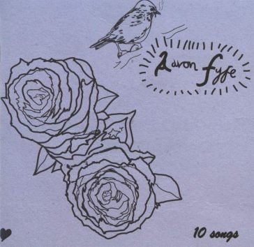 Ten songs AARON FYFE