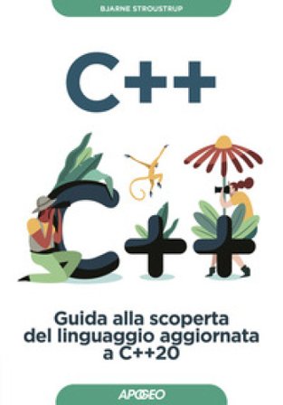 C++. Guida alla scoperta del linguaggio aggiornata a C++20 Bjarne Stroustrup