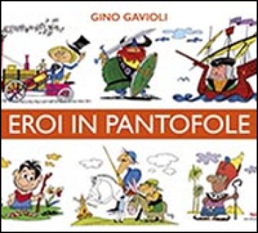 Eroi in pantofole Angelo Pisani