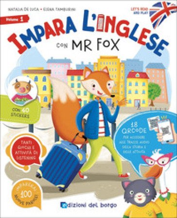 Impara l'inglese con Mr Fox. Let's read and play. Ediz. a colori. Con QR code per tracce audio. Vol. 1 Elena Tamburini