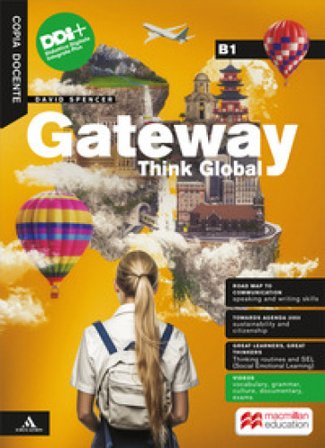 Gateway think global. B1. With Build up to B1, Road map to communication. Per le Scuole superiori. Con e-book. Con espansione online David Spencer