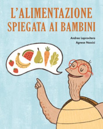 L'alimentazione spiegata ai bambini Andrea Laprovitera
