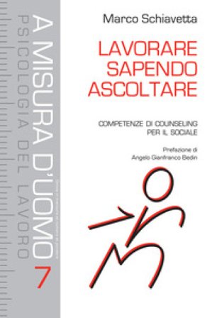 Lavorare sapendo ascoltare. Competenze di counseling per il sociale Marco Schiavetta