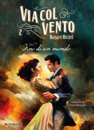 Via col vento. Nuova ediz.. Vol. 2: Fine di un mondo Margaret Mitchell