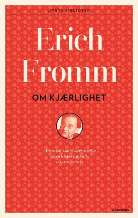 Om kjærlighet - Bok av Erich Fromm - Pocket