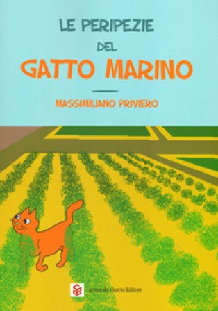 Le peripezie del gatto marino. Ediz. a colori Massimiliano Priviero
