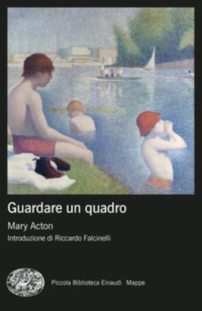 Guardare un quadro. Nuova ediz. Mary Acton