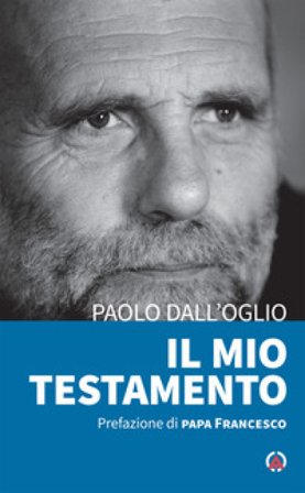 Il mio testamento Paolo Dall'Oglio