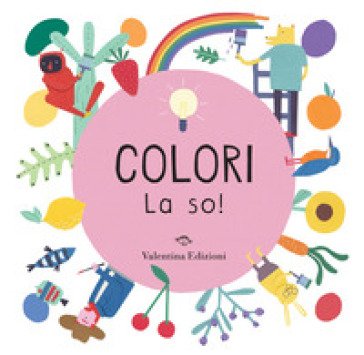 Colori. La so! Ediz. a colori Magda N. Garguláková