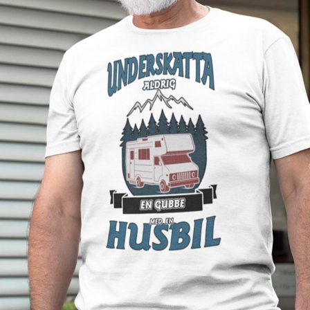 Underskatta aldrig en gubbe med en husbil vit t-shirt