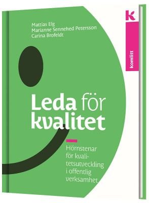Leda för kvalitet - hörnstenar för kvalitetsutveckling av offentlig verksamhet