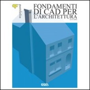 Fondamenti di CAD per l'architettura Elys John